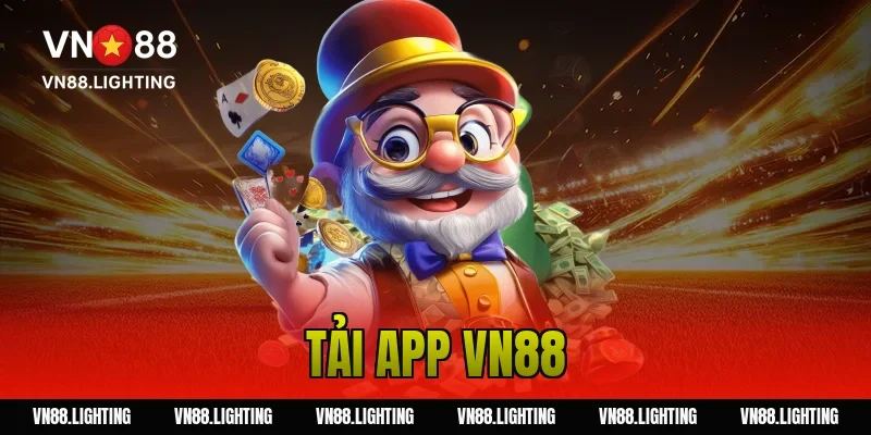 Tải app VN88 – Tải ứng dụng mới nhất, trải nghiệp mượt hơn 1 tải app VN88