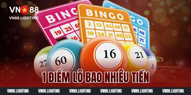 1 điểm lô bao nhiêu tiền? Giải thích chi tiết dễ hiểu 3 1 điểm lô bao nhiêu tiền? Giải thích chi tiết dễ hiểu
