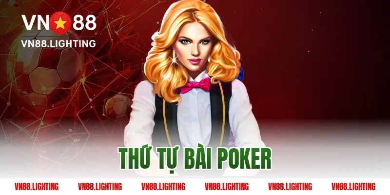 Thứ Tự Bài Poker - Cách Xếp Hạng Chuẩn Cho Tân Thủ 20 thứ tự bài poker